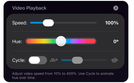 Video Playback options: speed, hue, and cycle controls
